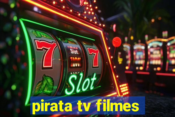 pirata tv filmes